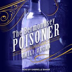 The Bermondsey Poisoner by Emily Organ audiobook
