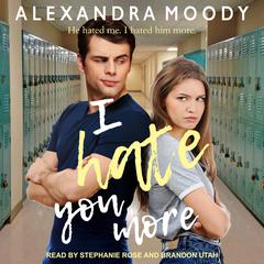 I Hate You More by Alexandra Moody audiobook