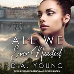 All We Ever Needed by D. A. Young audiobook