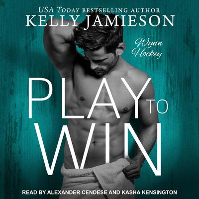 Play to Win by Kelly Jamieson audiobook