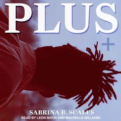 Plus by Sabrina B. Scales audiobook