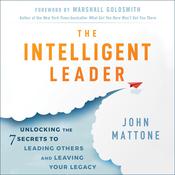 The Intelligent Leader by  John Mattone audiobook
