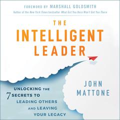 The Intelligent Leader by John Mattone audiobook