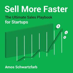 Sell More Faster by Amos Schwartzfarb audiobook