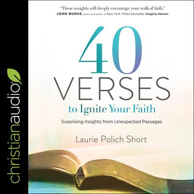 40 Verses to Ignite Your Faith by Laurie Polich Short audiobook