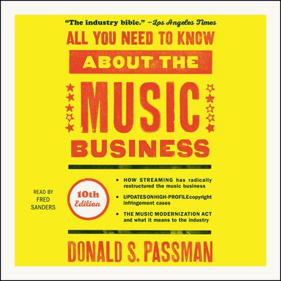 All You Need to Know About the Music Business by Donald S. Passman audiobook