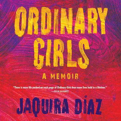Ordinary Girls by Jaquira Diaz audiobook