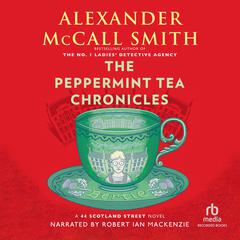 The Peppermint Tea Chronicles by Alexander McCall Smith audiobook