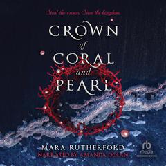 Crown of Coral and Pearl by Mara Rutherford audiobook