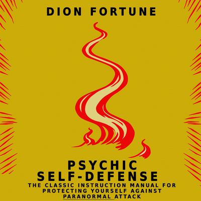 Psychic Self-Defense by Dion Fortune audiobook