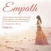 Empath: Learn about Yourself through Enneagrams and Meditation by  Stephanie White audiobook