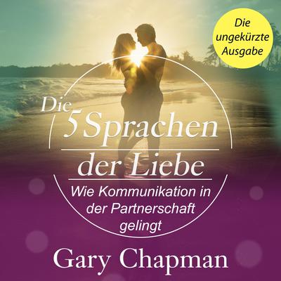 Die 5 Sprachen der Liebe by Gary Chapman audiobook