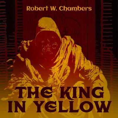 The King in Yellow by Robert W. Chambers audiobook
