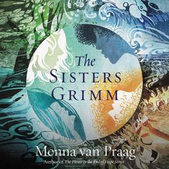 The Sisters Grimm by Menna van Praag audiobook