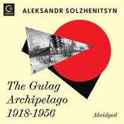 The Gulag Archipelago 1918-1956 by  Aleksandr Solzhenitsyn audiobook