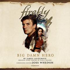 Firefly: Big Damn Hero by James Lovegrove audiobook