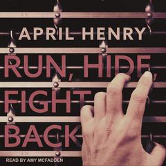 Run, Hide, Fight Back by April Henry audiobook