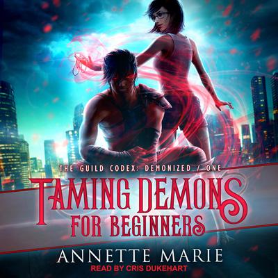 Taming Demons for Beginners by Annette Marie audiobook