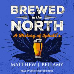 Brewed in the North by Matthew J. Bellamy audiobook