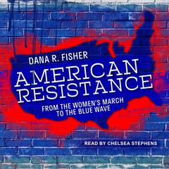 American Resistance by Dana R. Fisher audiobook