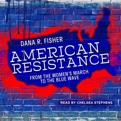 American Resistance by Dana R. Fisher audiobook