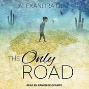 The Only Road by  Alexandra Diaz audiobook