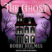 The Ghost Who Was Says I Do by  Bobbi Holmes audiobook