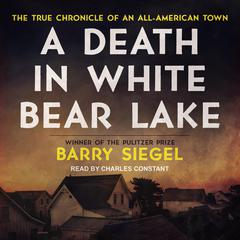 A Death in White Bear Lake by Barry Siegel audiobook