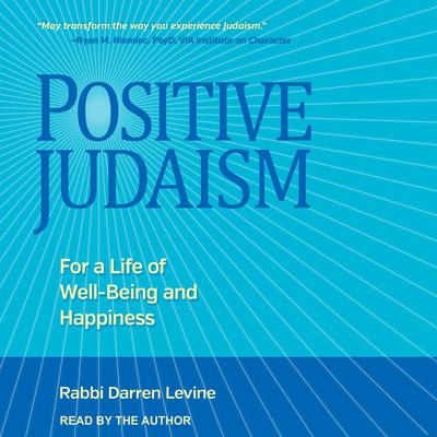 Positive Judaism by Rabbi Darren Levine audiobook