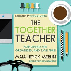 The Together Teacher by Maia Heyck-Merlin audiobook