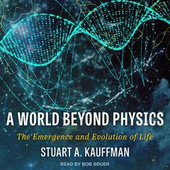 A World Beyond Physics by Stuart A. Kauffman audiobook
