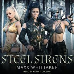 Steel Sirens by Maxx Whittaker audiobook