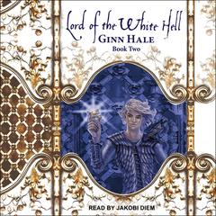 Lord of the White Hell Book Two by Ginn Hale audiobook
