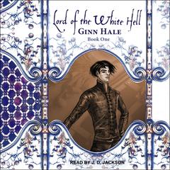 Lord of the White Hell Book One by Ginn Hale audiobook