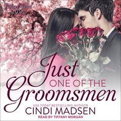 Just One of the Groomsmen by Cindi Madsen audiobook