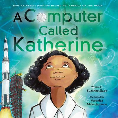 A Computer Called Katherine by Suzanne Slade audiobook