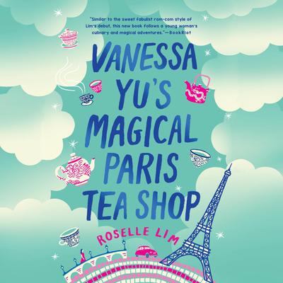 Vanessa Yu's Magical Paris Tea Shop by Roselle Lim audiobook