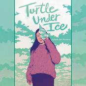 Turtle under Ice by  Juleah del Rosario audiobook