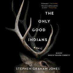 The Only Good Indians by Stephen Graham Jones audiobook