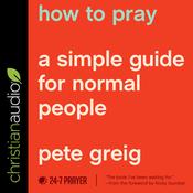 How to Pray by  Pete Greig audiobook