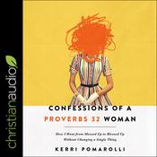 Confessions of a Proverbs 32 Woman by  Kerri Pomarolli audiobook