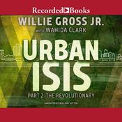 Urban Isis, Part 2 by  Willie Gross audiobook