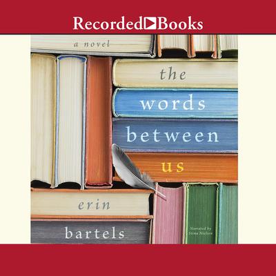 The Words Between Us by Erin Bartels audiobook