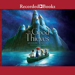 The Good Thieves by Katherine Rundell audiobook