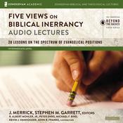 Five Views on Biblical Inerrancy: Audio Lectures by  Michael F. Bird audiobook