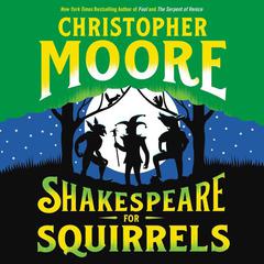 Shakespeare for Squirrels by Christopher Moore audiobook