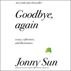 Goodbye, Again by Jonny Sun audiobook