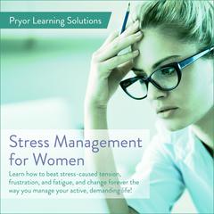 Stress Management For Women by Pryor Learning Solutions audiobook