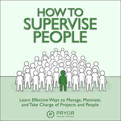 How to Supervise People by Pryor Learning Solutions audiobook