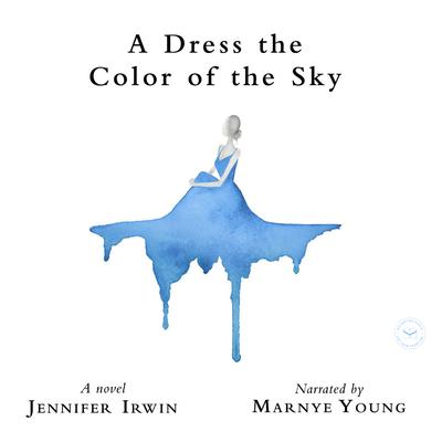 A Dress the Color of the Sky by Jennifer Irwin audiobook